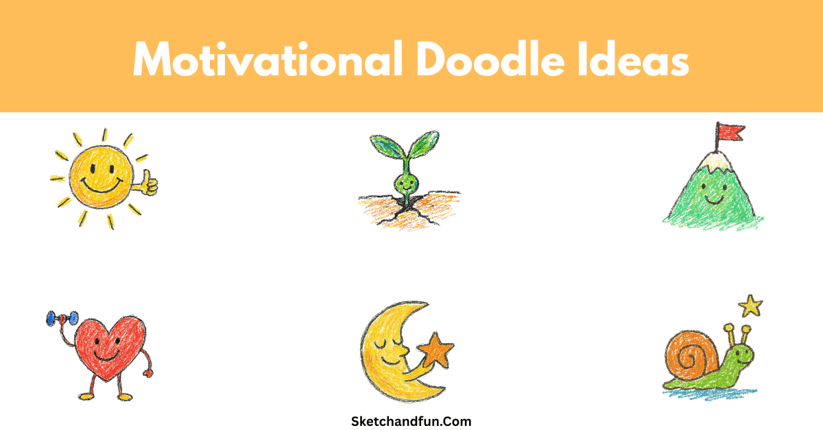 20+ Cute Motivational Doodles and Drawing Ideas