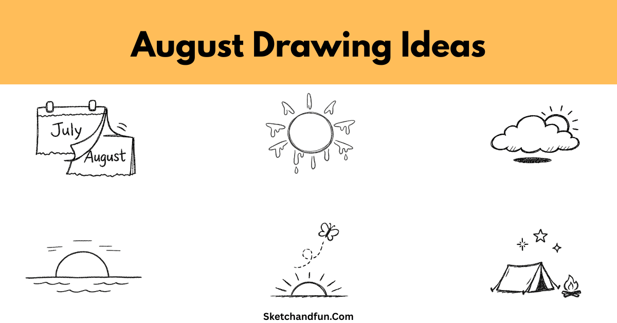 30+ August Drawing Ideas